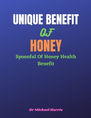 Unique Benefit of Honey: Spoonful Health Benefit Of Honey