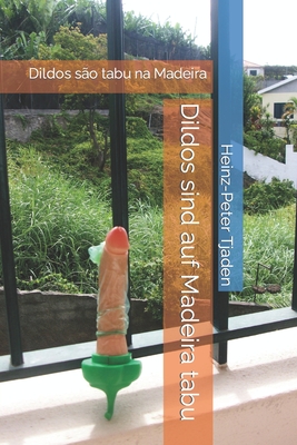 Dildos sind auf Madeira tabu: Dildos são tabu na Madeira