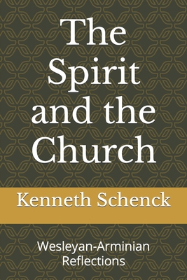 The Spirit and the Church: Wesleyan-Arminian Reflections