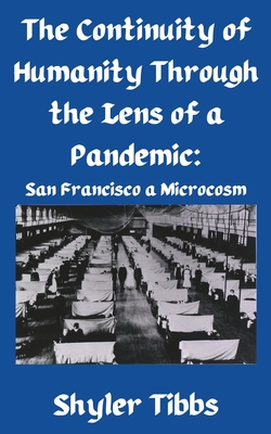 The Continuity of Humanity Through the Lens of a Pandemic: San Francisco a Microstudy