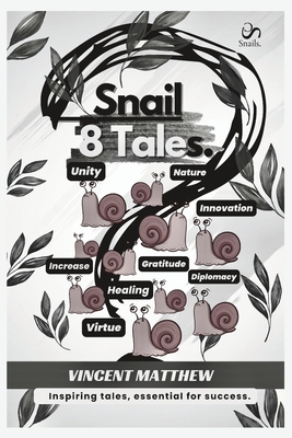 Snail 8 Tales.: Inspiring tales, essential for success.