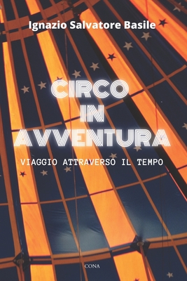 Circo in Avventura: Viaggio attraverso il Tempo: libri ragazzi dai 10 ai 13 anni