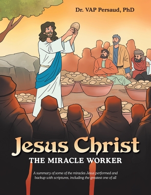 Jesus Christ: The Miracle Worker