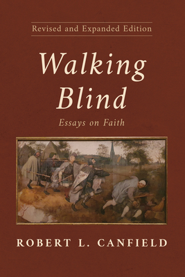 Walking Blind, Revised and Expanded Edition: Essays on Faith