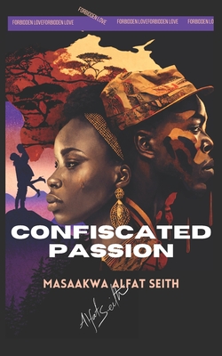 Confiscated Passion: The Forbidden Love