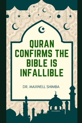 Quran Confirms the Bible Is Infallible: Quran confirms the Bible is true