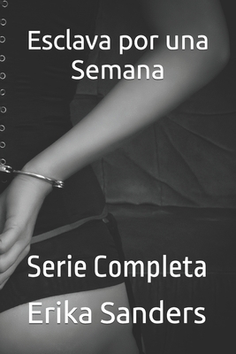 Esclava por una Semana: Serie Completa