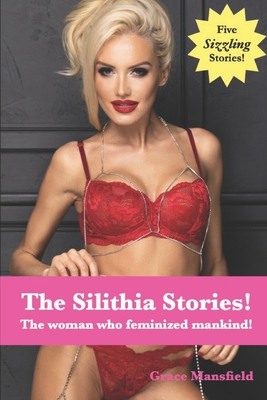 Lesbian Forced Feminization - The Silithia Tales!: The woman who feminized mankind! - Magers & Quinn  Booksellers