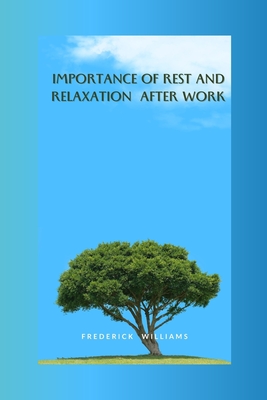 The Importance of Rest and Relaxation after Work