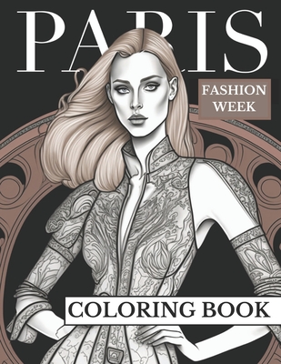 Paris Fashion Week: Adult Coloring Book For Girls For Fun And