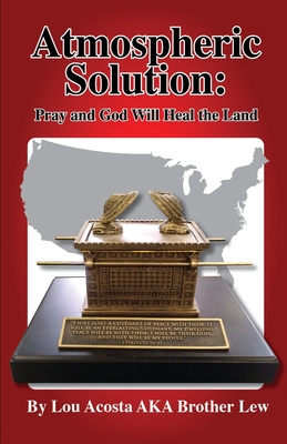 Atmospheric Solution: Pray and God will heal the land