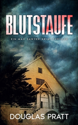 Blutstaufe: Ein Max Sawyer-Krimi-Thriller