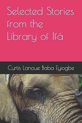 Selected Stories from the Library of Ifá