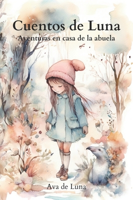 Cuentos de Luna: Aventuras en casa de la Abuela