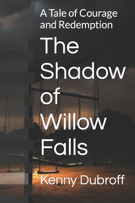 The Shadow of Willow Falls: A Tale of Courage and Redemption