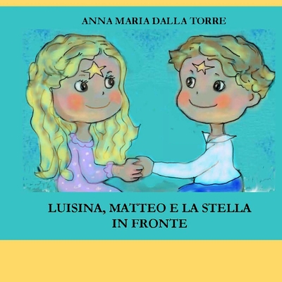 Luisina, Matteo e la stella in fronte
