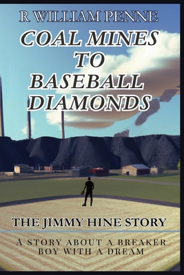 Coal Mines to Baseball Diamonds: The Jimmy Hine Story