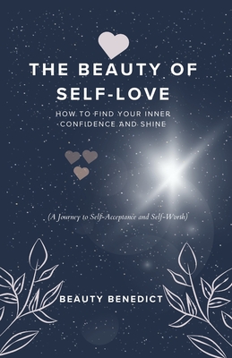The Beauty of Self-Love: How to Find Your Inner Confidence and Shine