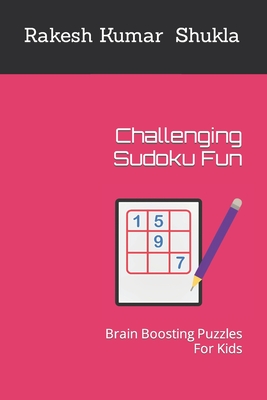 Challenging Sudoku Fun: Brain Boosting Puzzles For Kids