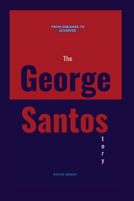 The George Santos Story: From Dreamer To Achiever