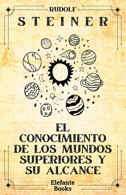 El conocimiento de los mundos superiores y su alcance