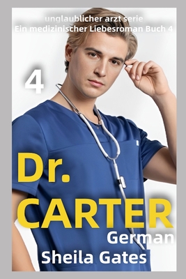 Dr. Carter Buch 4: Ein medizinischer Liebesroman