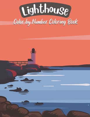 Lighthouse Color by Number Coloring Book: Collection of Hand Drawn Seaside Landscape Color by Number Lighthouse Sketches for Adults. (Activity Colorin