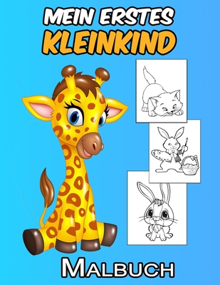 Mein erstes Kleinkind Malbuch: Schöne einfache Malvorlagen - Einfach für Kinder im Alter von 1-6