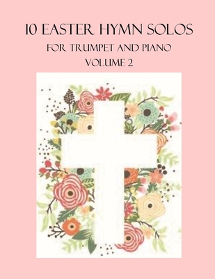 10 Easter Solos for Trumpet and Piano: Volume 2
