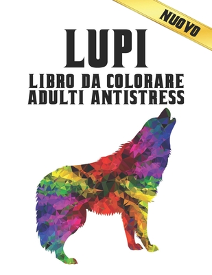 Lupi Libro Colorare Adulti Antistress: 50 Unilaterale Disegni di Lupi Libro Colorare per Alleviare lo Stress per il Relax e alleviare lo stress 100 pa
