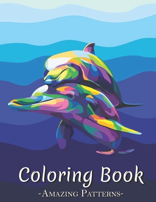 Adult Coloring Book, Stress Relieving Creative Fun Drawings To Calm Down, Reduce Anxiety & Relax Great Christmas Gift Idea For Men & Women ( Love-dolp
