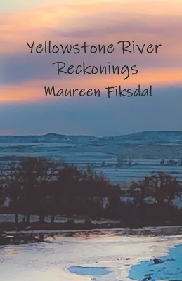 Yellowstone River Reckonings