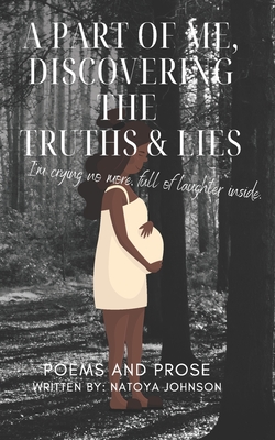 A Part Of Me, Discovering The Truths & Lies: I'm Crying No More, Full Of Laughter Inside
