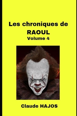 Les chroniques de Raoul - Volume 4