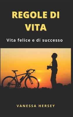 Regole Di Vita: Vita felice e di successo