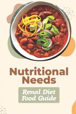 Nutritional Needs: Renal Diet Food Guide: Food Recipes