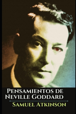 Pensamientos de Neville Goddard: Conferencias y Técnicas de Manifestación