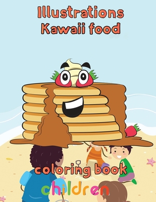 Illustrations Kawaii Food Coloring Book Children: 8.5''x11''/kawaii food coloring book
