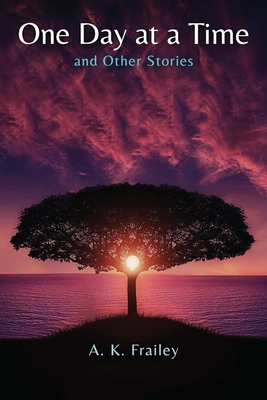 One Day at a Time: And Other Stories