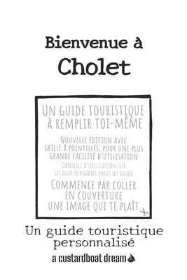Bienvenue à Cholet: Un guide touristique personnalisé