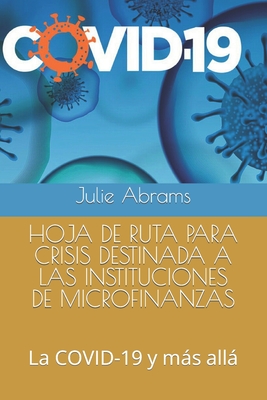 Hoja de Ruta Para Crisis Destinada a Las Instituciones de Microfinanzas: La COVID-19 y más allá