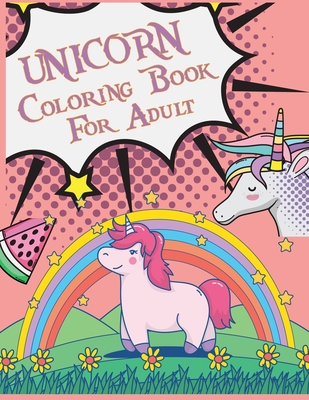 Unicorn Coloring Book For Adult: Unicorn Coloring Book