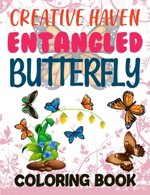 Creative Haven Entangled Butterflies Coloring Book: Butterfly Coloring Book