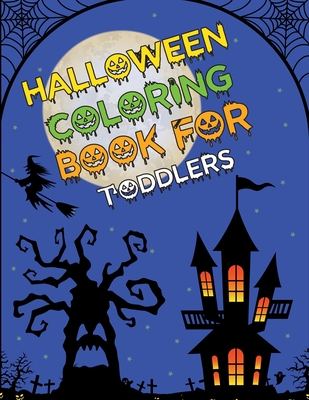Halloween Coloring Book For Toddlers: Halloween Coloring Book For Adults