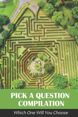 Pick A Question Compilation: Which One Will You Choose: Collection Of Mazes