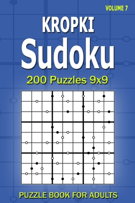 Kropki Sudoku Puzzle Book for Adults: 200 Puzzles 9x9 (Volume 7)