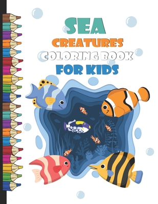 Sea Creatures Coloring Book for Kids by Baby Panda: Sea Life - A Fun Coloring Gift Book for Adults, Sea Creatures life Adult Coloring Book, Sea Animal