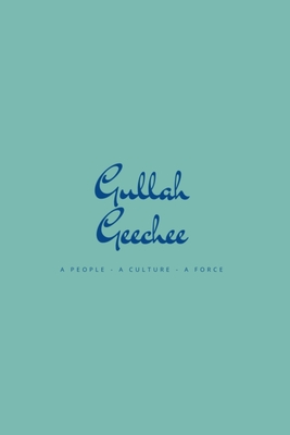 Gullah Geechee: A People A Culture A Force