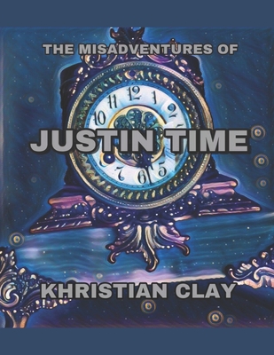 The Misadventures of Justin Time: A Chance At Inheritance