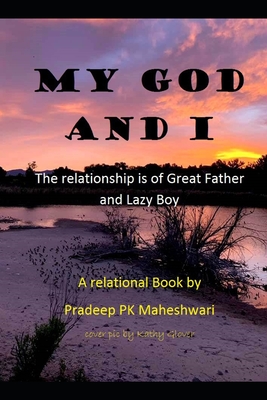 My God and I: The relationship is of Great Father and Lazy Boy